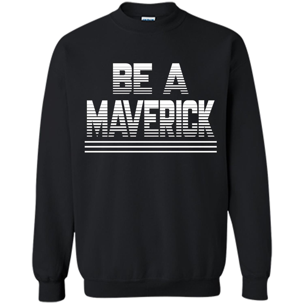 Funny Be A Maverick T-Shirt Black