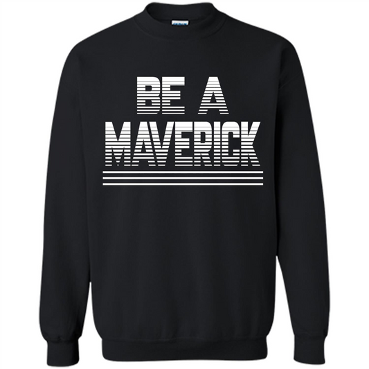 Funny Be A Maverick T-Shirt Black