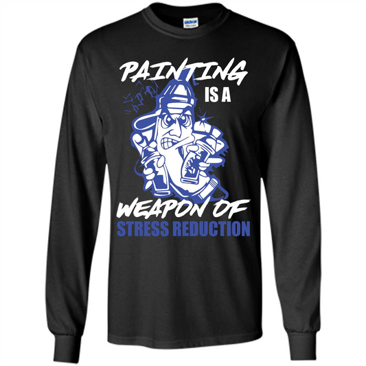 Painter T-shirt Painting Is A Weapon Of Stress Reduction T-shirt Black
