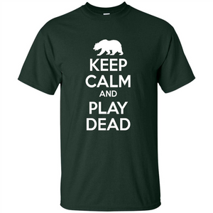 Keep Calm and Play Dead Bear T-shirt