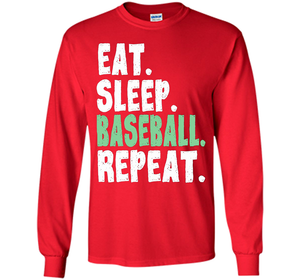 Eat Sleep Baseball Repeat T Shirt Cool Gift Ideas Sport Game shirt