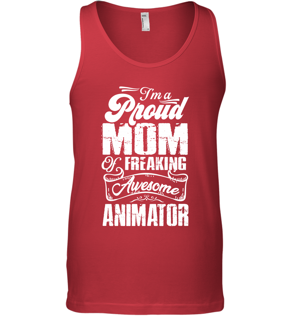 I'm A Proud Mom Of Freaking Awesome Animator Shirt Tank Top Tank Top Red