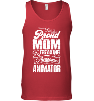 I'm A Proud Mom Of Freaking Awesome Animator Shirt Tank Top