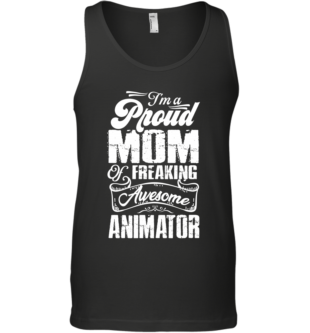 I'm A Proud Mom Of Freaking Awesome Animator Shirt Tank Top Tank Top Black