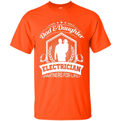 Dad And Daughter Electrician Partners For Life T-shirt Orange