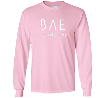 BAE Best Actor Ever Tshirt funny acting drama theater shirt shirt Light Pink