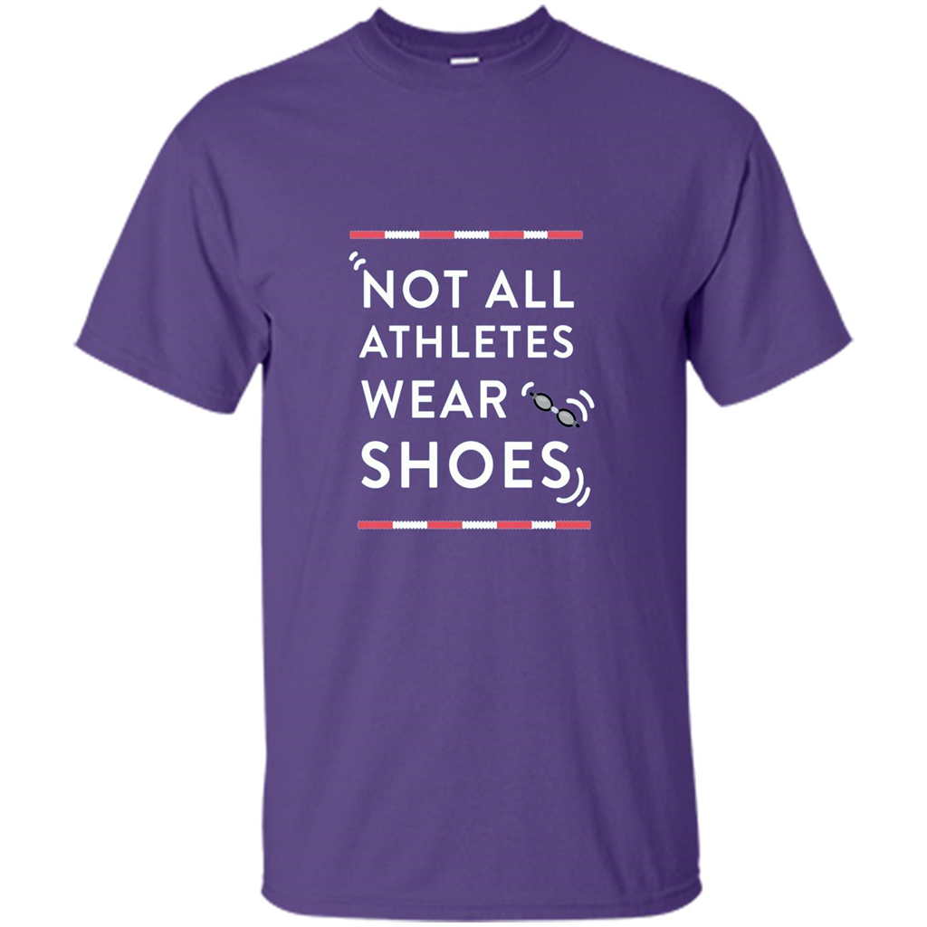 Swimmers T-shirt Not All Athletes Wear Shoes Purple