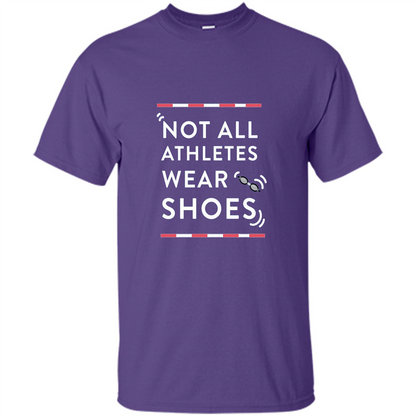 Swimmers T-shirt Not All Athletes Wear Shoes Purple