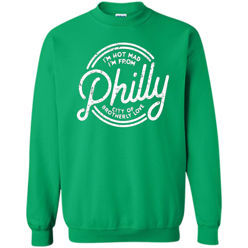 Funny T-shirt I'm Not Mad I'm From Philly Irish Green