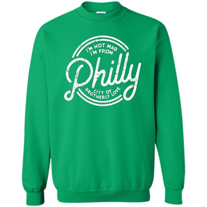 Funny T-shirt I'm Not Mad I'm From Philly Irish Green