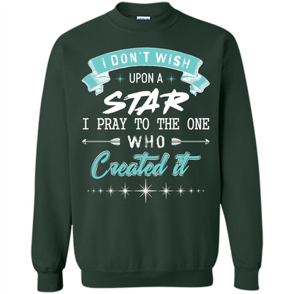 Christian T-shirt I Don’t Wish Upon A Star I Pray To The One Forest Green