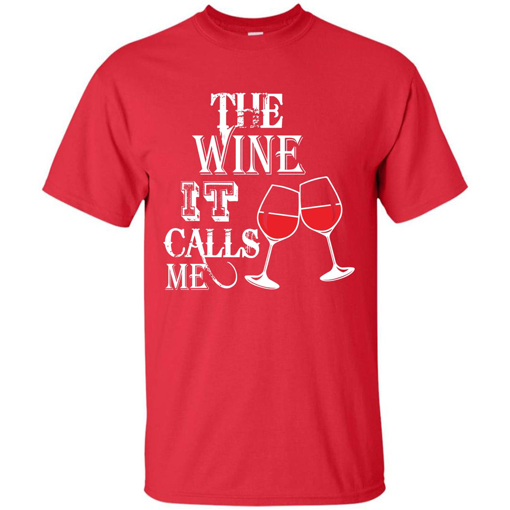 Wine T-shirt The Wine It Calls Me T-shirt Red