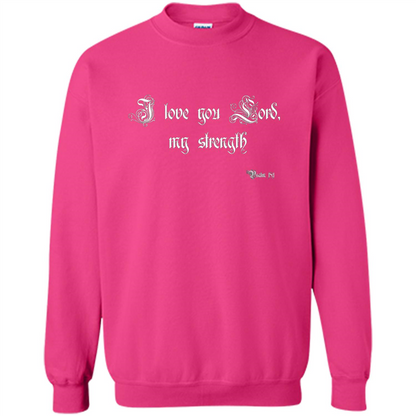 Christian T-shirt I Love You Lord, My Strength Holy Bible T-Shirt Heliconia