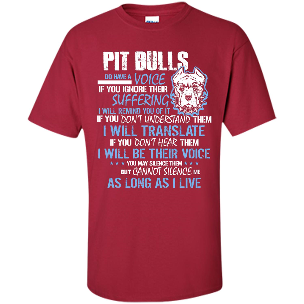 Pit Bull Do Have A Voice If YOu Ignore Their Suffering T-shirt Cardinal