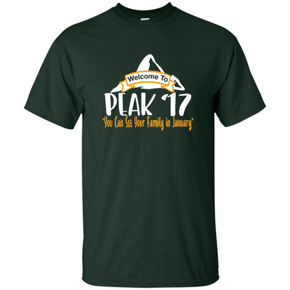 Welcome To Peak 17 You Can See Your Family in January T-shirt Forest Green