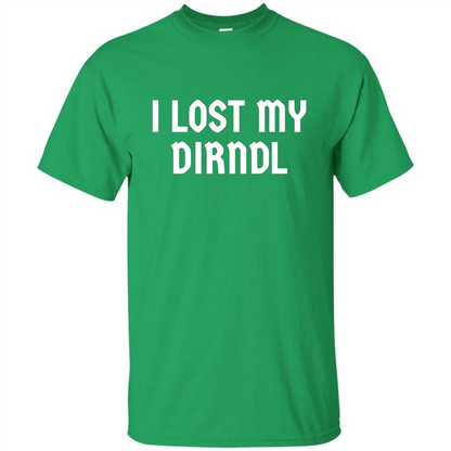 I Lost My Dirndl Oktoberfest Beer Party T-Shirt Irish Green