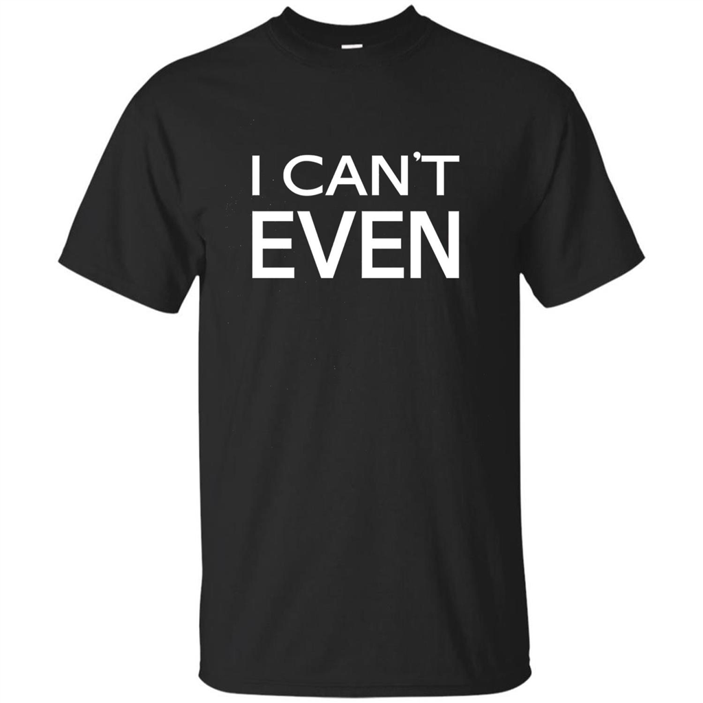 Yoga Workout Fitness Funny T-shirt I Can't Even Black