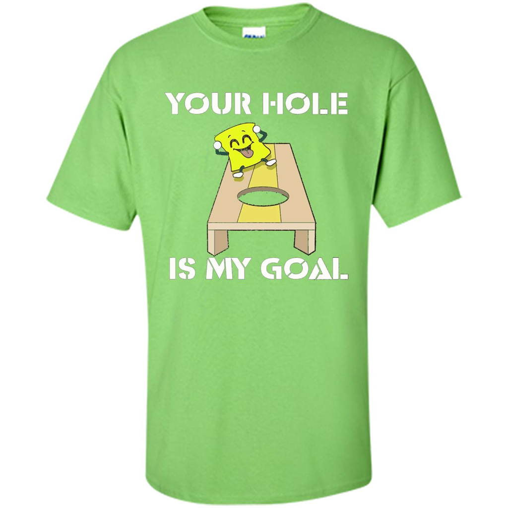 Funny Games T-shirt Your Hole is my Goal Cornhole Lime