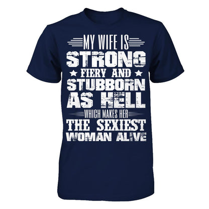 My Wife Is Strong, Fiery And Stubborn As Hell Which Make Her The Sexiest Woman Alive Gildan - Short Sleeve Tee Navy