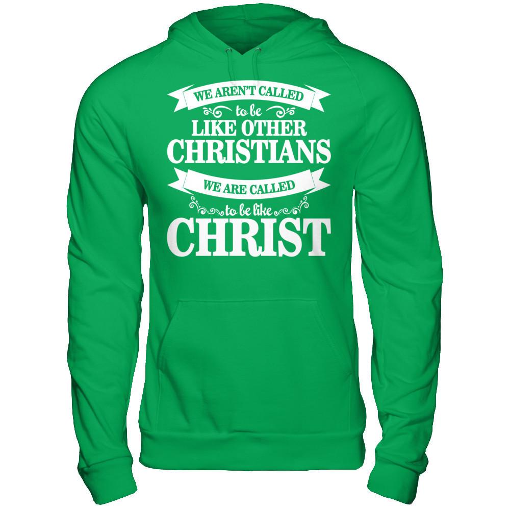 We Aren't Called To Be Like Other Christians We Are Called To Be Like Christ Gildan - Pullover Hoodie Irish Green