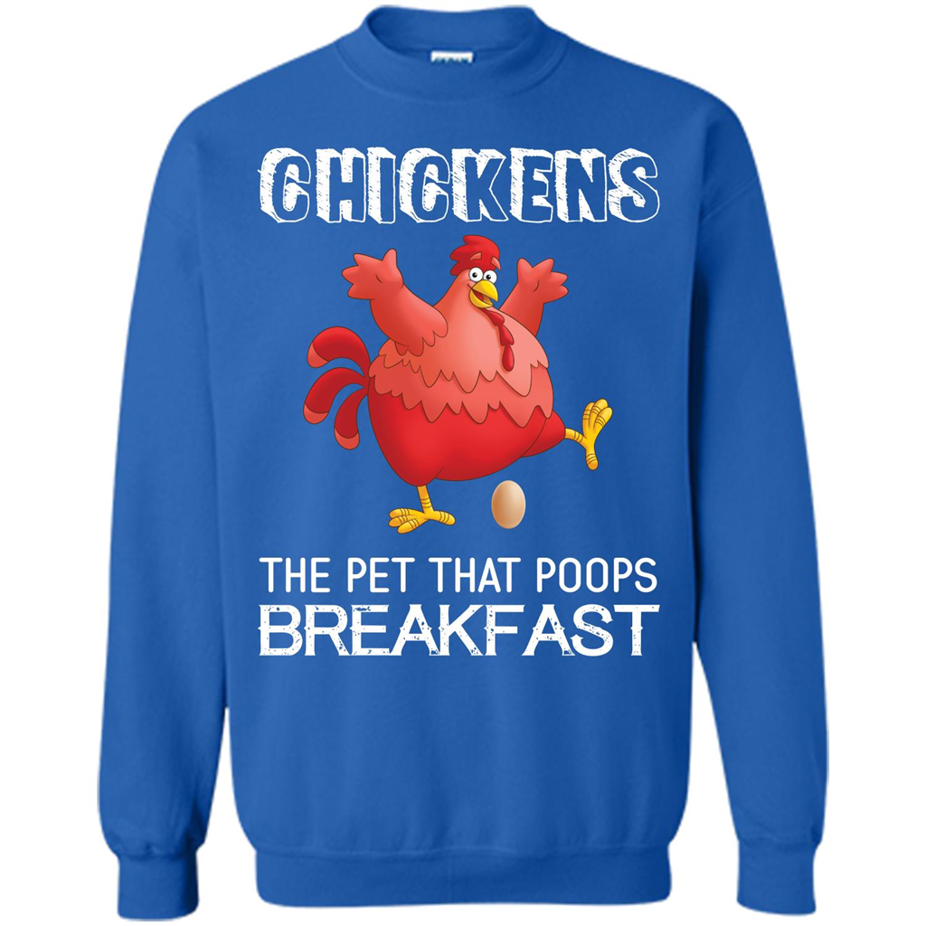 Chickens The Pet That Poops Breakfast T-shirt Royal
