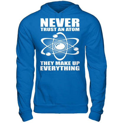 Never Trust An Atom, They Make Up Everything Gildan - Pullover Hoodie Royal