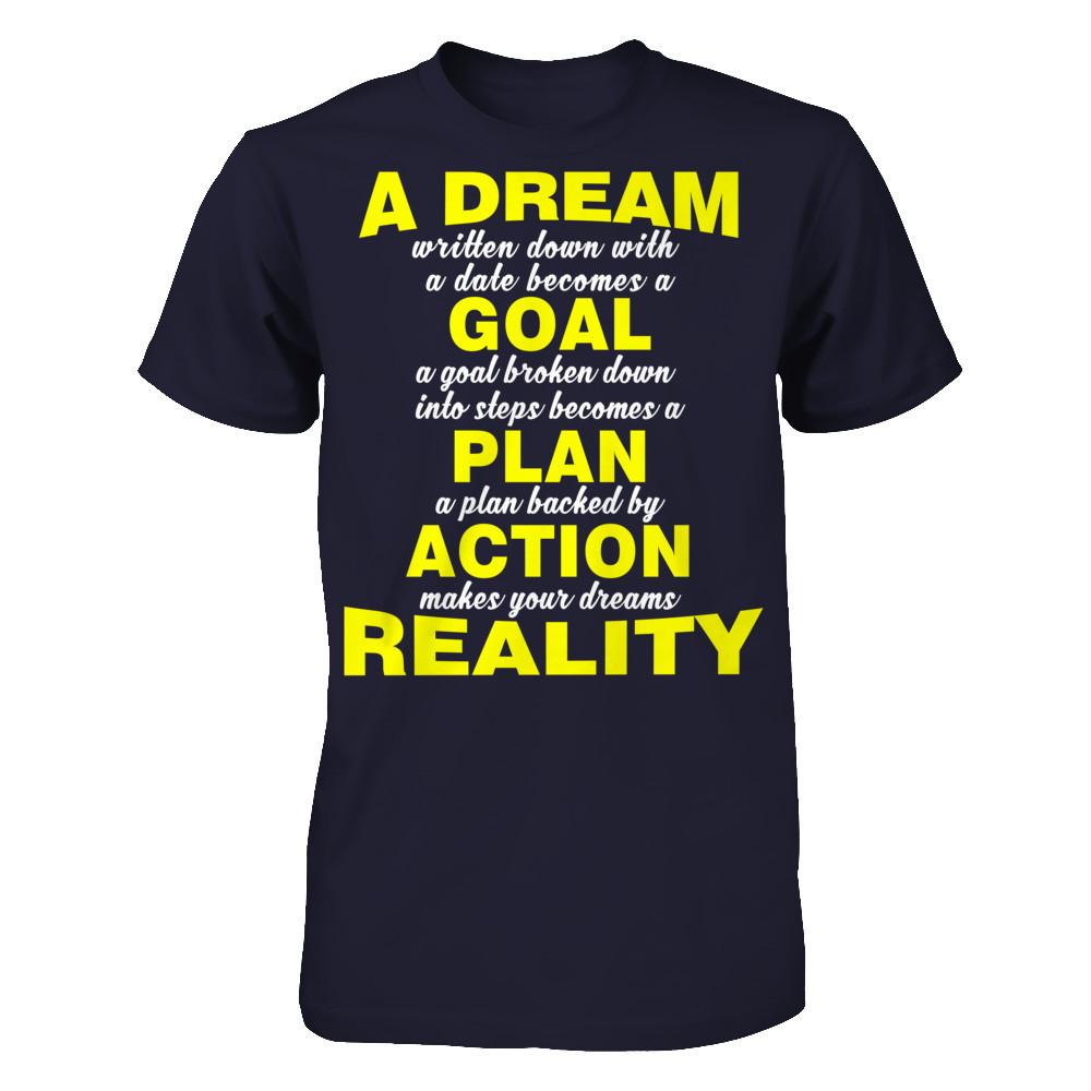 A Dream Written Down With A Date Becomes A Goal T-shirt Next Level - Unisex Fitted Tee Midnight Navy