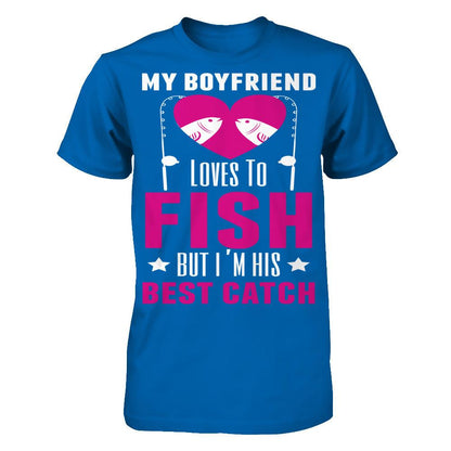 My Boyfriend Love To Fish, But I'm His Best Catch Gildan - Short Sleeve Tee Royal