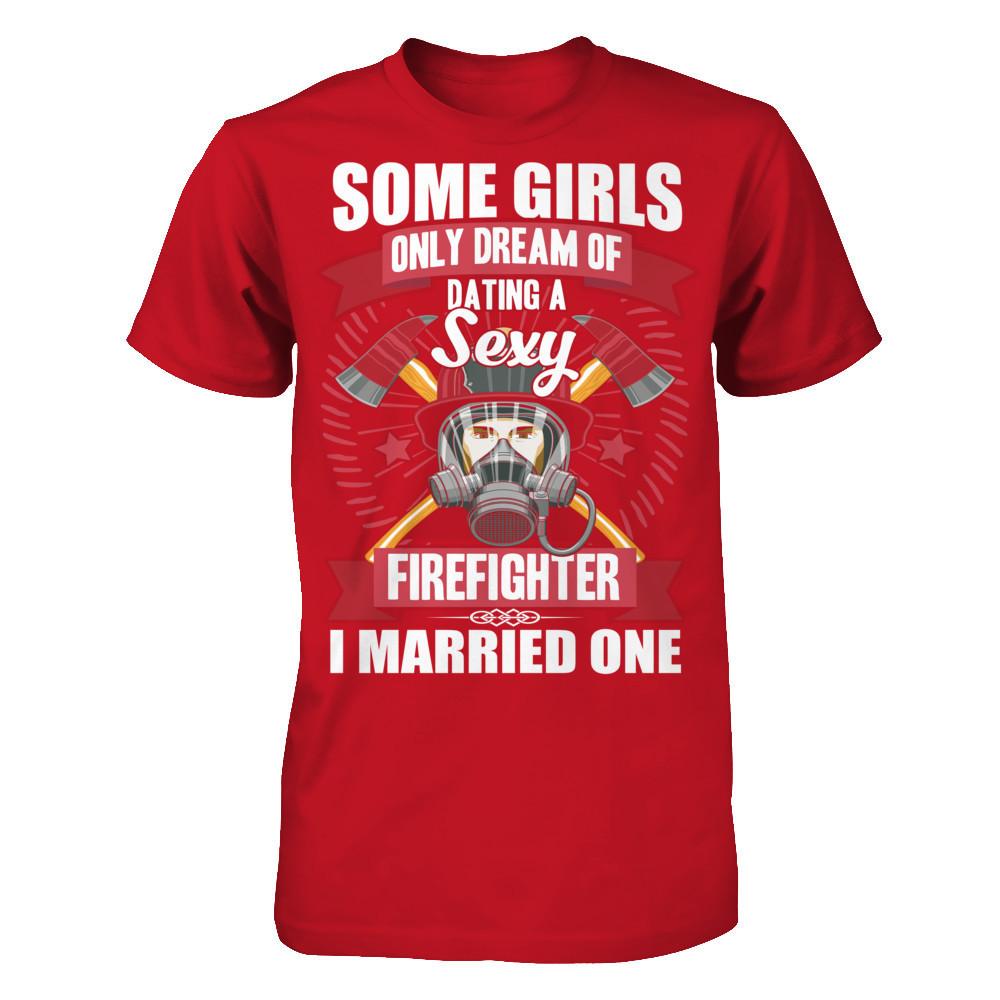 Some Girls Only Dream Of Dating A Sexy Firefighter. I Married One Gildan - Short Sleeve Tee Red