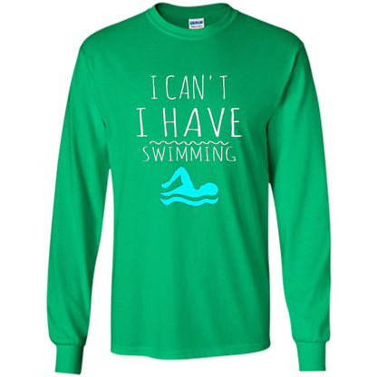 SwimmingT Shirt I Can't I have Swimming Irish Green
