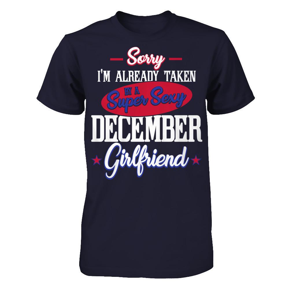 Sorry I'm Already Taken By A Super Sexy December Girlfriend Next Level - Unisex Fitted Tee Midnight Navy