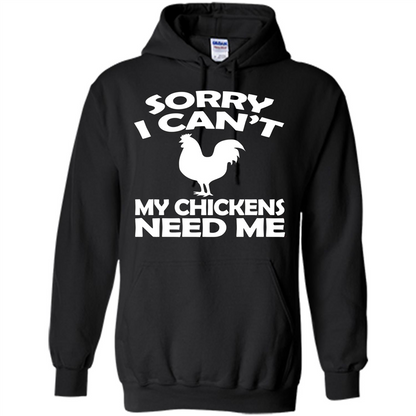 Chicken T-shirt Sorry I Cant My Chickens Need Me Gold