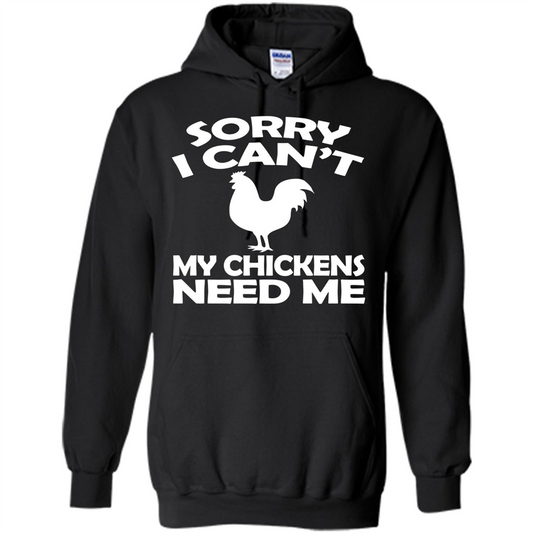 Chicken T-shirt Sorry I Cant My Chickens Need Me Gold