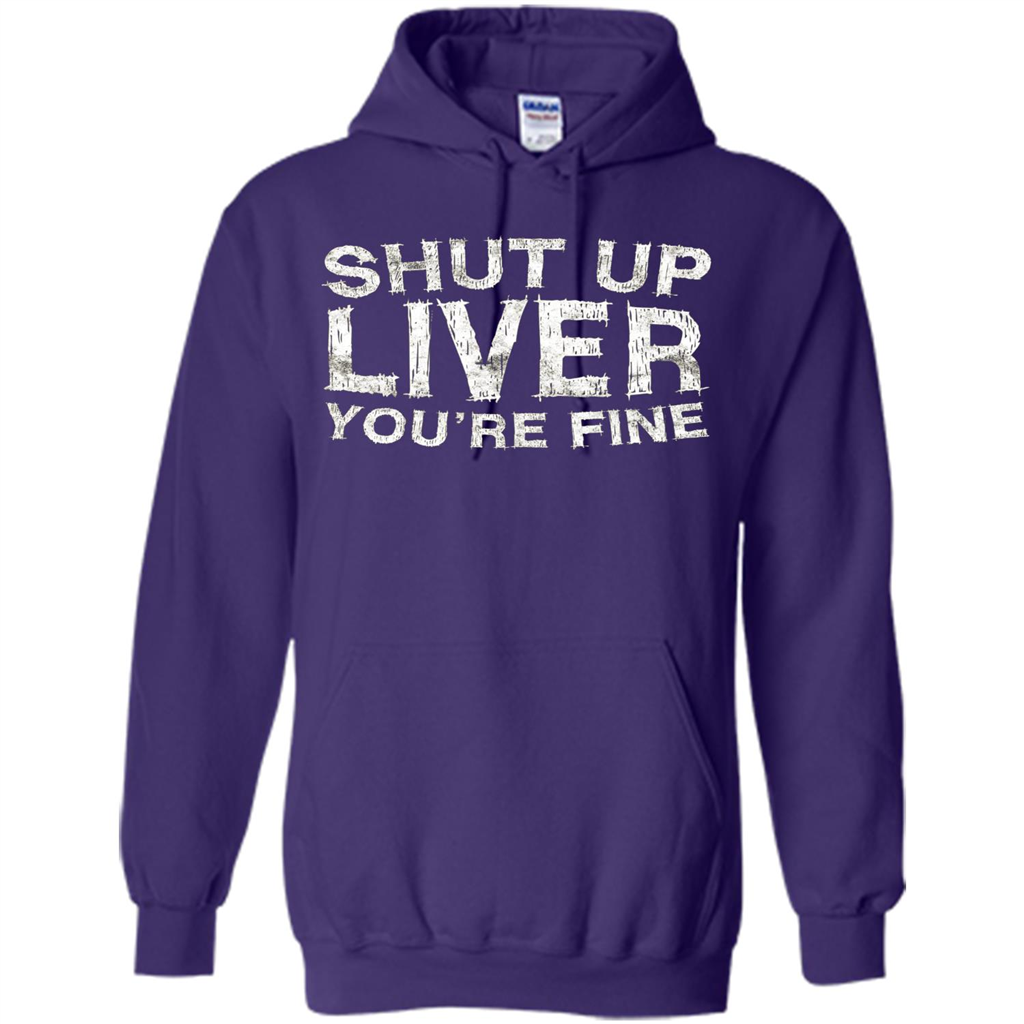 Funny Drinking T-shirt Shut Up Liver You're Fine T-Shirt Purple