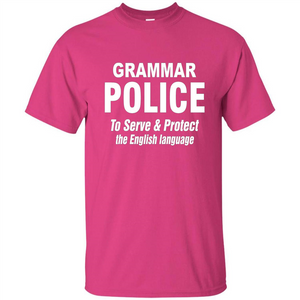 Grammar Police To Serve and Protect The English Language T-shirt