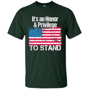 It's An Honor And Privilege To Stand American Flag T-shirt