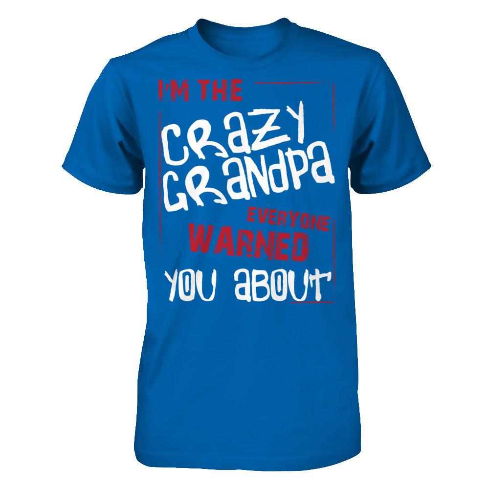 I'm The Crazy Grandpa Everyone Warned You About T-shirt Gildan - Short Sleeve Tee Royal