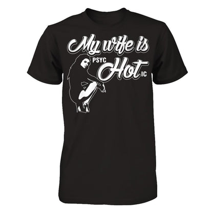 My Wife Is psycHOTic Next Level - Unisex Fitted Tee Black