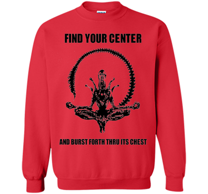 Find Your Center And Burst Forth Thru Its Chest T-shirt Red