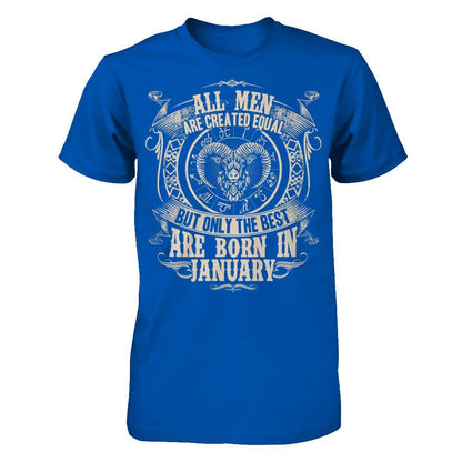 All Men Are Created Equal, But Only The Best Are Born In January T-shirt Next Level - Unisex Fitted Tee Royal