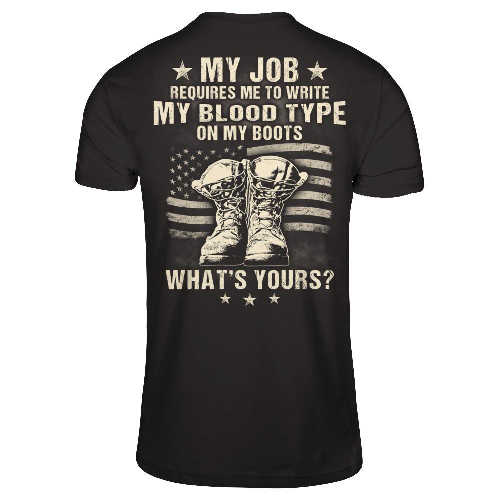 My Job Requires Me To Write My Blood Type On My Boots - What's Yours Gildan - Short Sleeve Tee Black