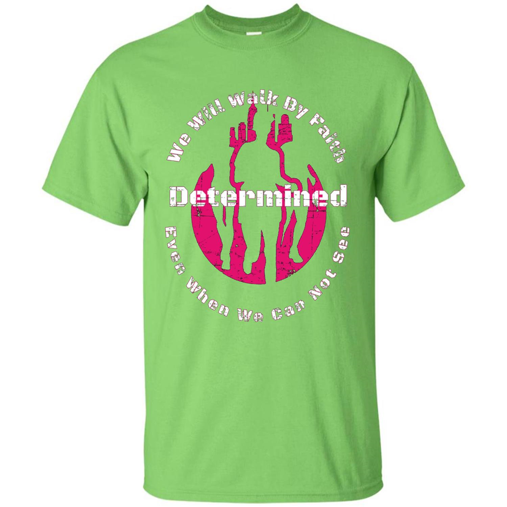 Faith Inspired T-shirt We Will Walk By Faith Determined Lime