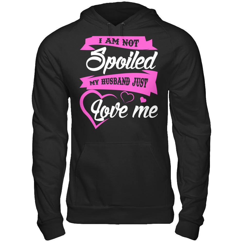I Am Not Spoiled My Husband Just Loves Me Gildan - Pullover Hoodie Black