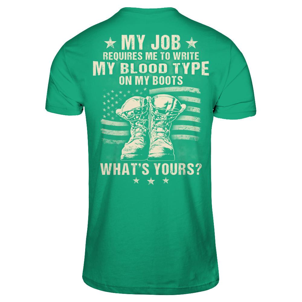 My Job Requires Me To Write My Blood Type On My Boots - What's Yours Gildan - Short Sleeve Tee Kelly Green