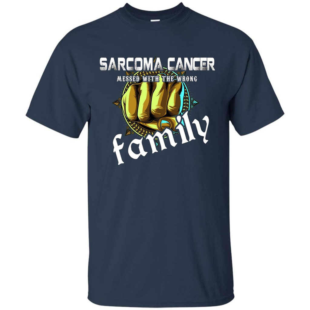 Sarcoma Cancer Messed With The Wrong Family T-shirt Navy