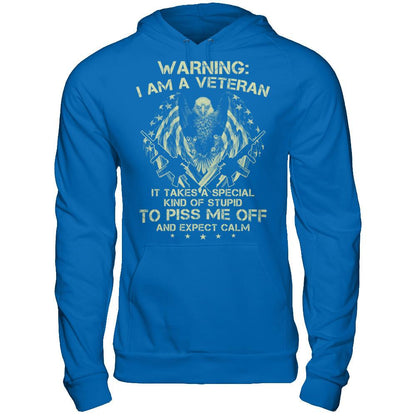 Warning - I Am A Veteran - It Takes A Special Kind Of Stupid To Piss Me Off And Expect Calm T-shirt Gildan - Pullover Hoodie Royal
