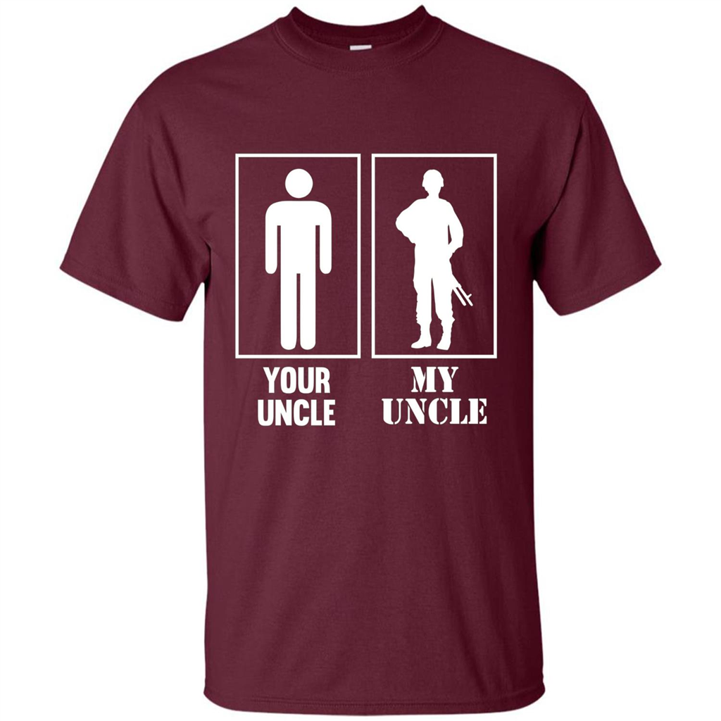 Your Uncle My Uncle Military Proud Army Navy Air Force T-shirt Maroon