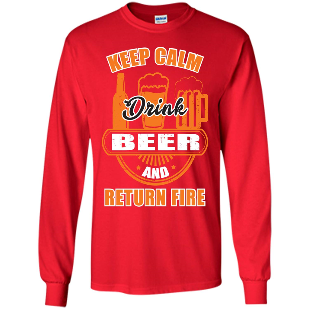 Beer T-shirt Keep Calm Drink Beer And Return Fire Red