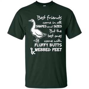 Best Friends Come In All Shapes And Sizes But The Best Ones Come With Fluffy Butts Webbed Feet