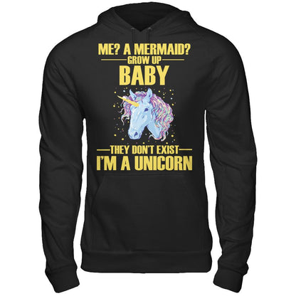 Me A Mermaid Grow Up Baby They Don't Exist I'm A Unicorn Gildan - Pullover Hoodie Black